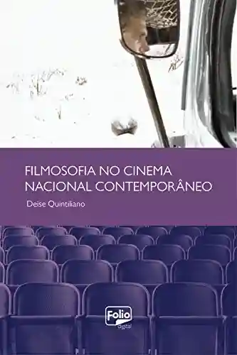 Livro Baixar: Filmosofia no cinema nacional contemporâneo