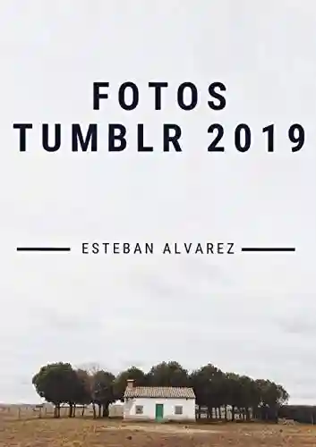 Fotos Tumblr 2019 - Esteban Alvarez