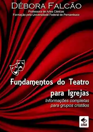 Fundamentos Do Teatro Para Igrejas - Débora Falcão