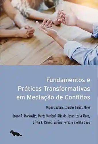 Livro Baixar: Fundamentos e práticas transformativas em mediação de conflitos