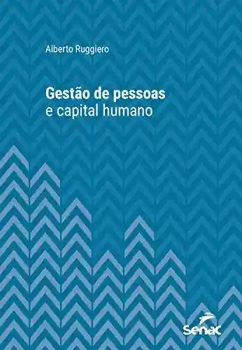 Livro Baixar: Gestão de pessoas e capital humano (Série Universitária)