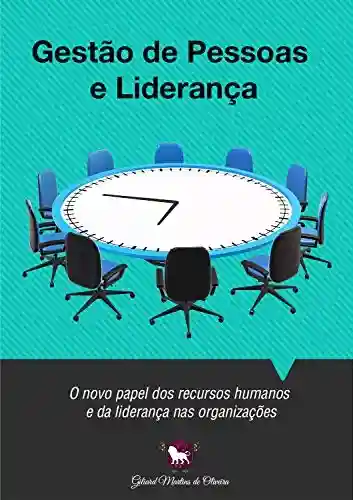 Livro Baixar: GESTÃO DE PESSOAS E LIDERANÇA: O novo papel dos recursos humanos e da liderança nas organizações