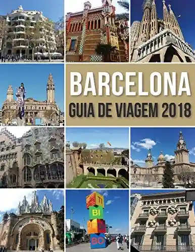 Livro Baixar: Guia de Viagem Barcelona 2018: Conheça Barcelona, a cidade de Antoni Gaudí e muito mais