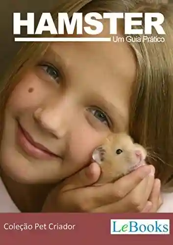 Livro Baixar: Hamster: Guia prático (Coleção Pet Criador)