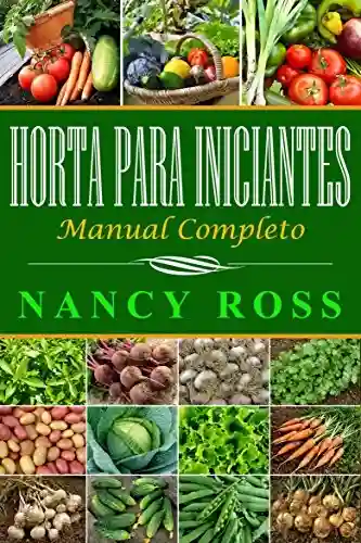 Horta para iniciantes – manual completo - Nancy Ross