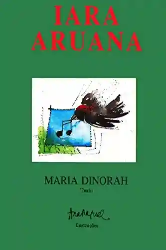 Iara Aruana - Maria Dinorah