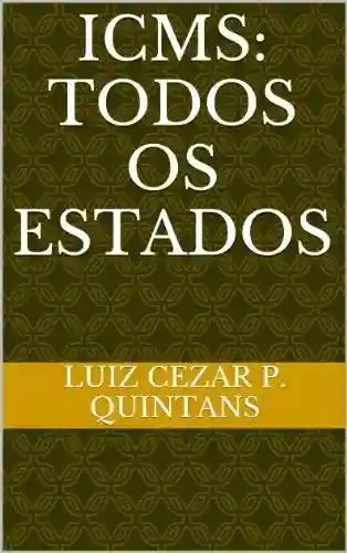 ICMS: Aplicavel a todos os Estados - Luiz Cezar Quintans