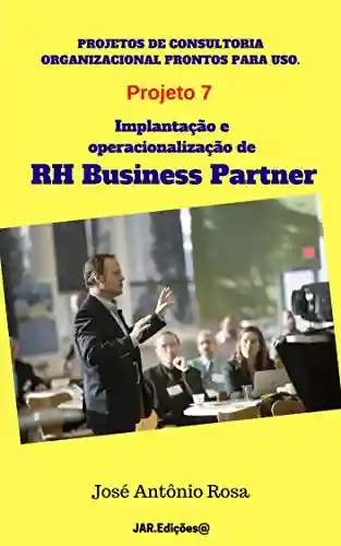 Livro Baixar: Implantação e operacionalização de RH Business Partner (Projetos de consultoria prontos para uso Livro 7)