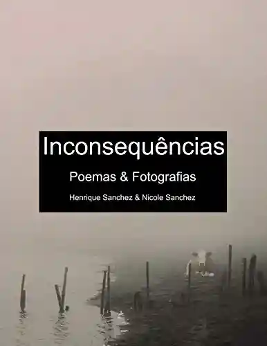 Livro Baixar: Inconsequências: Poemas & Fotografias