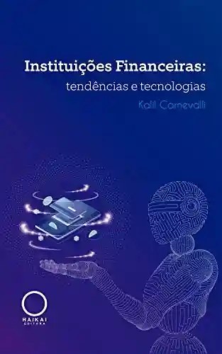 Livro Baixar: Instituições Financeiras: tendências e tecnologias