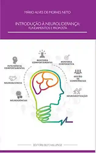 Introdução à Neuroliderança: fundamentos e proposta - Mário Alves de Moraes Neto