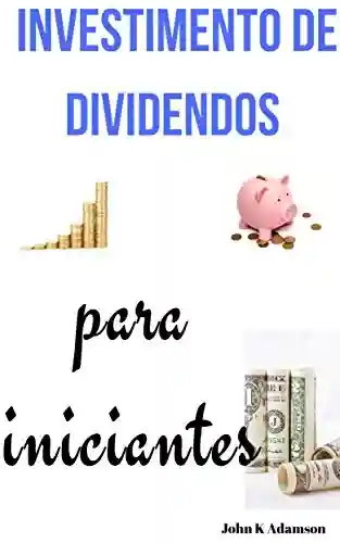 Livro Baixar: Investimento de dividendos para iniciantes