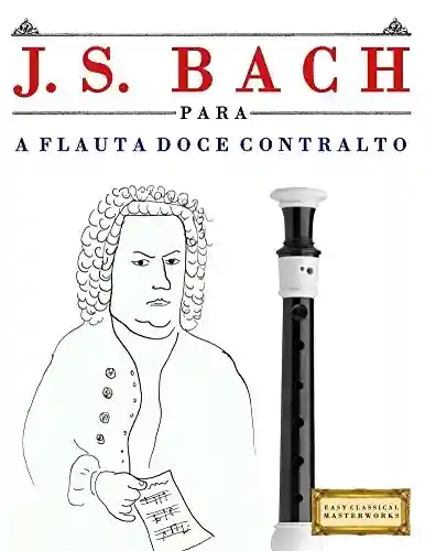J. S. Bach para a Tuba: 10 peças fáciles para a Tuba livro para principiantes - Easy Classical Masterworks