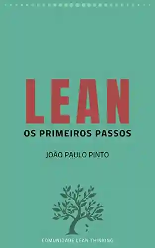 Lean: Os Primeiros Passos - João Paulo Pinto