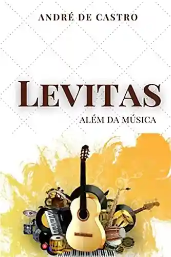 Levitas: Além da Música - André De Castro