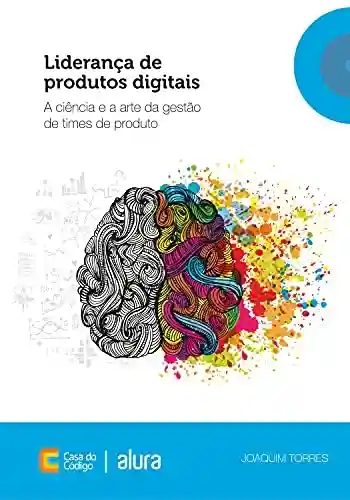 Livro Baixar: Liderança de produtos digitais: A ciência e a arte da gestão de times de produto