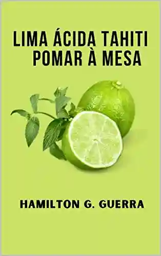 Livro Baixar: Lima Ácida Tahiti: Limão (Fruticultura)