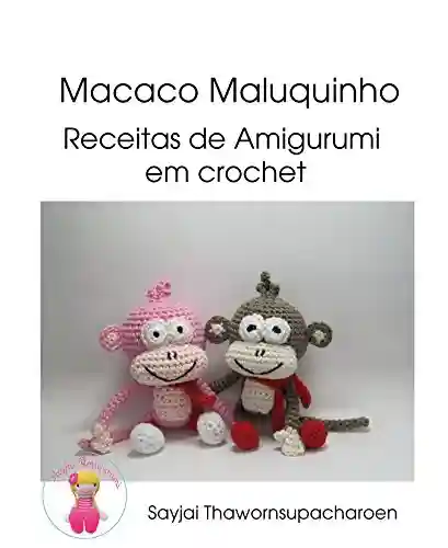 Livro Baixar: Macaco Maluquinho: Receitas de Amigurumi em crochet
