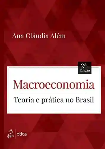 Livro Baixar: Macroeconomia: Teoria e Prática no Brasil