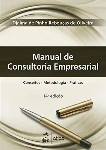 Manual de Consultoria Empresarial - Djalma de Pinho Rebouças de Oliveira