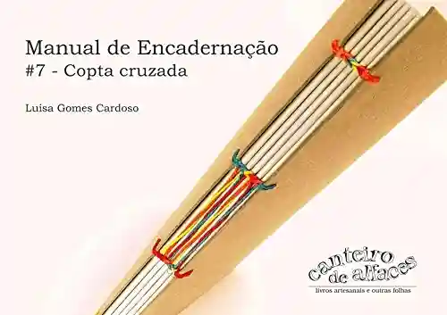 Manual de Encadernação: #7 -Copta cruzada - Luisa Gomes Cardoso
