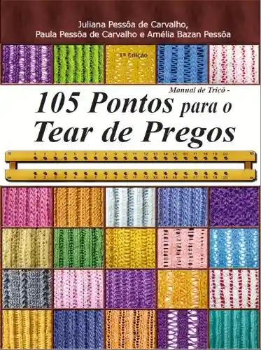 Livro Baixar: Manual de tricô: 105 pontos para o tear de pregos (Série Brazilian Art Craft Livro 1)