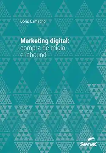Livro Baixar: Marketing digital: Compra de mídia e inbound (Série Universitária)