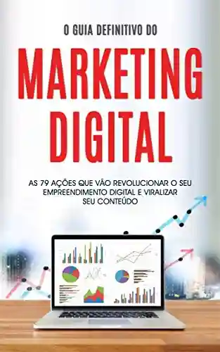 Livro Baixar: MARKETING DIGITAL: O guia definitivo do marketing digital com 79 ações práticas para impulsionar o seu negócio online