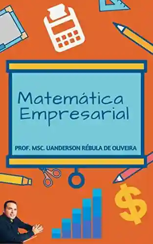 Livro Baixar: Matemática Empresarial (Para leigos)