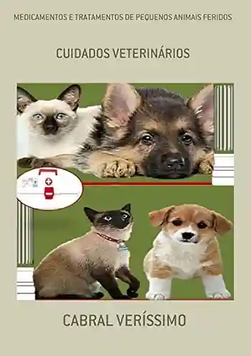 Livro Baixar: Medicamentos E Tratamentos De Pequenos Animais Feridos