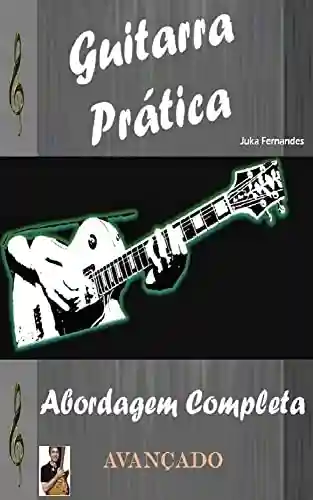 Livro Baixar: Método Guitarra : Um curso diferente de tudo que você já viu (Método Guitarra – Intermediário Livro 2)