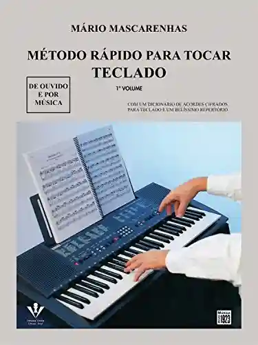 Método rápido para tocar teclado – vol. 1: Com dicionário de acordes cifrados - Mário Mascarenhas