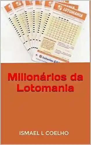 Milionários Da Lotomania: Reserve 20 pontos na próxima jogada - Ismael L Coelho