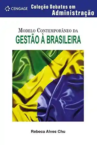 Livro Baixar: Modelo contemporâneo da gestão à brasileira (Debates em administração)
