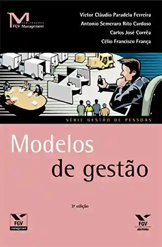Modelos de gestão (FGV Management) - Antonio Semeraro Rito Cardoso