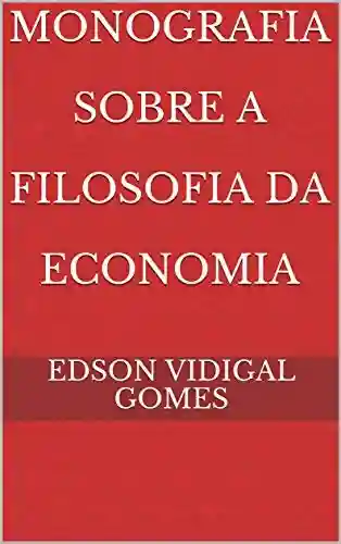 Livro Baixar: Monografia Sobre A Filosofia da Economia
