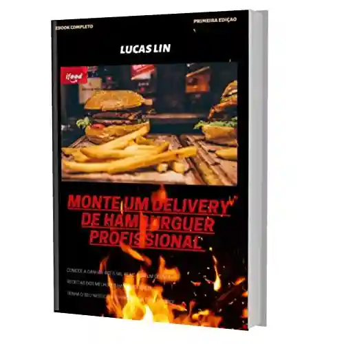 Livro Baixar: Monte Um Delivery De Hambúrguer Profissional