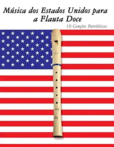 Música dos Estados Unidos para a Flauta Doce: 10 Canções Patrióticas - Uncle Sam