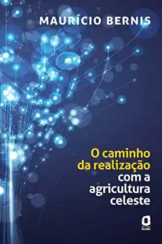 Livro Baixar: O Caminho da Realização com a Agricultura Celestre
