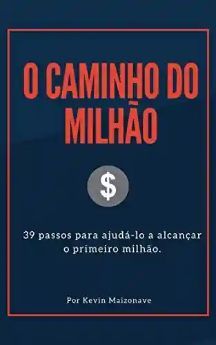 Livro Baixar: O Caminho do Milhão (Em português)