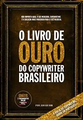 O Livro de Ouro do Copywriter Brasileiro - Junior WM