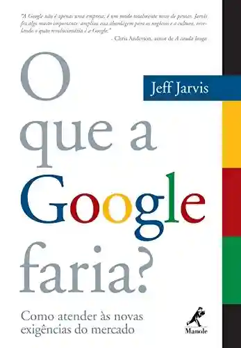 Livro Baixar: O que a Google Faria? Como Atender às Novas Exigências do Mercado