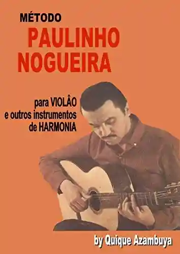 Livro Baixar: PAULINHO NOGUEIRA Método para VIOLÂO e outros instrumentos de HARMONIA (TEMPLATES FROM GUITAR AND BASS)