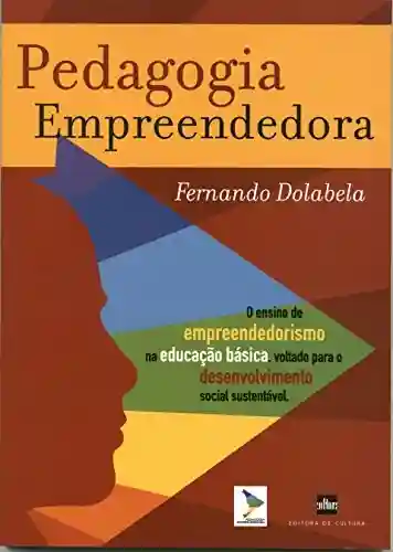 Pedagogia Empreendedora - Fernando Dolabela