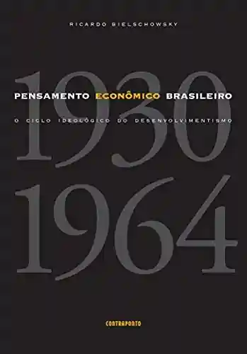 Livro Baixar: Pensamento econômico brasileiro; O ciclo ideológico do desenvolvimentismo