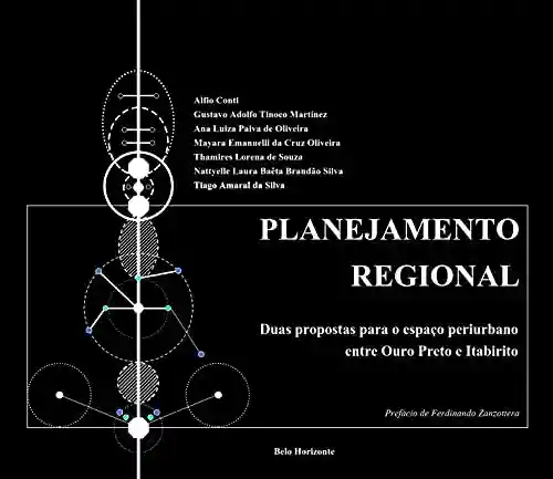 Livro Baixar: Planejamento Regional: Duas propostas para o espaco periurbano entre Ouro Preto e Itabirito