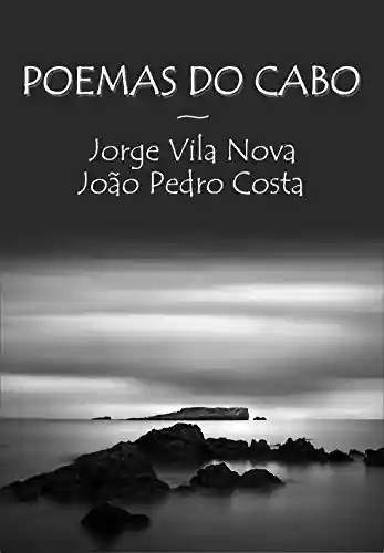 Livro Baixar: Poemas do Cabo: Poemas sobre uma região onde a terra acaba e o mar começa