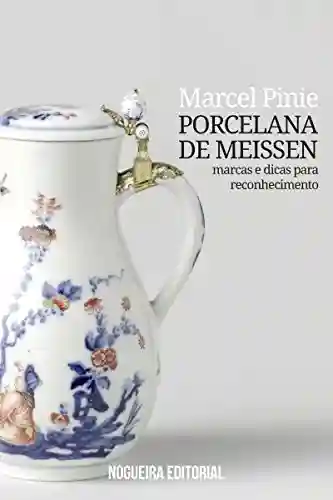 Livro Baixar: Porcelana de Meissen – Marcas e dicas para reconhecimento