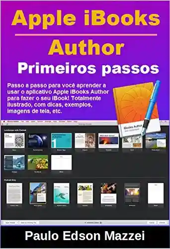 Livro Baixar: Primeiros passos no Apple iBooks Author !: Passo a passo para você aprender a usar o aplicativo Apple iBooks Author para fazer o seu iBook!