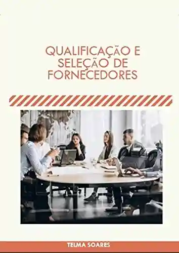 Qualificação e Seleção de Fornecedores - Telma Soares